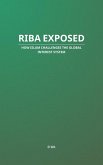 Riba Exposed: How Islam Challenges the Global Interest System (eBook, ePUB)