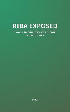 Riba Exposed: How Islam Challenges the Global Interest System (eBook, ePUB) - Maa