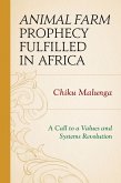 Animal Farm Prophecy Fulfilled in Africa (eBook, PDF) Animal Farm Prophecy Fulfilled in Africa (eBook, PDF)