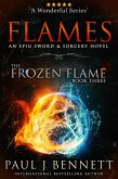 Flames: An Epic Sword & Sorcery Novel (The Frozen Flame Series, #4) (eBook, ePUB)