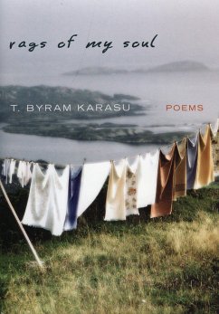 Rags of My Soul (eBook, PDF) - Karasu, T. Byram Rags of My Soul (eBook, PDF) - Karasu, T. Byram