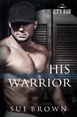 His Warrior (J.T's Bar, #3) (eBook, ePUB)