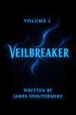 Volume 2 Veil Breaker (The Veil Breaker, #1) (eBook, ePUB) Volume 2 Veil Breaker (The Veil Breaker, #1) (eBook, ePUB)