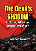 The Devil's Shadow, Exploring Hitler and Biblical Prophecy (eBook, ePUB)