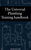 The Universal Plumbing Training Handbook (eBook, ePUB) The Universal Plumbing Training Handbook (eBook, ePUB)