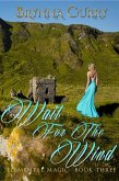 Wait For The Wind (Elemental Magic, #3) (eBook, ePUB) Wait For The Wind (Elemental Magic, #3) (eBook, ePUB)