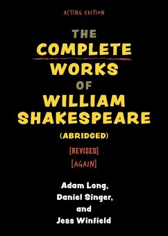 The Complete Works of William Shakespeare (abridged) [revised] [again] (eBook, PDF) - Long, Adam