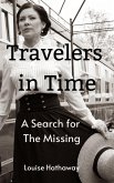 Travelers in Time: A Search for the Missing (eBook, ePUB) Travelers in Time: A Search for the Missing (eBook, ePUB)