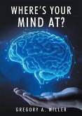 Where's Your Mind At? (eBook, ePUB) Where's Your Mind At? (eBook, ePUB)