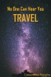 No One Can Hear You Travel (eBook, ePUB) - Bild 1