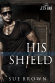 His Shield (J.T's Bar, #1) (eBook, ePUB)