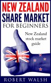 New Zealand Share Market For Beginners : New Zealand Stock Market Guide (eBook, ePUB)