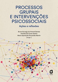 Processos grupais e intervenções psicossociais (eBook, ePUB) - Dantas, Bruna Suruagy do Amaral; Garbin, Andréia de Conto; Martin, Maria Aparecida Fernandes
