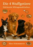 Die 4 Wuffgetiere - Stärkende Mittagsmahlzeiten (eBook, ePUB)