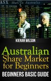 Australian Share Market for Beginners Book: Beginners Basic Guide (Australia Investing, #2) (eBook, ePUB) Australian Share Market for Beginners Book: Beginners Basic Guide (Australia Investing, #2) (eBook, ePUB)