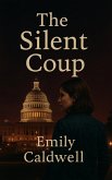The Silent Coup (eBook, ePUB)