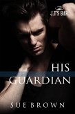 His Guardian (J.T's Bar, #2) (eBook, ePUB)