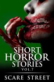 Short Horror Stories Vol. 7 (Supernatural Suspense Collection, #7) (eBook, ePUB) Short Horror Stories Vol. 7 (Supernatural Suspense Collection, #7) (eBook, ePUB)