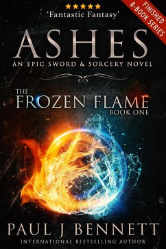 Ashes: An Epic Sword & Sorcery Novel (The Frozen Flame Series, #1) (eBook, ePUB) - Bennett, Paul J