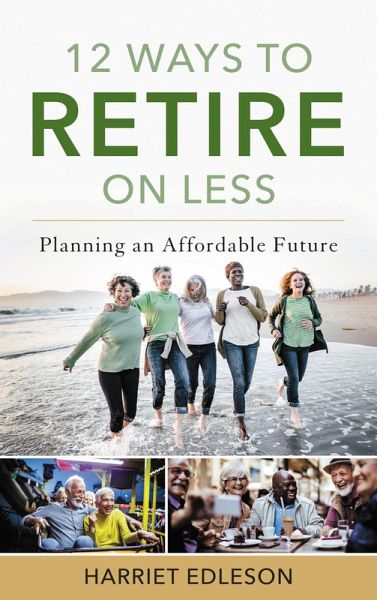 12 Ways to Retire on Less (eBook, PDF) 12 Ways to Retire on Less (eBook, PDF)