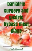 Bariatric Surgery and Gastric Bypass Meal Plans (eBook, ePUB)
