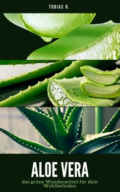 Aloe Vera - das grüne Wundermittel für dein Wohlbefinden (eBook, ePUB) - Hopfmüller, Tobias