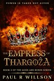The Empress of Thargo¿a: Power Is Taken Not Given (Gods and Runes, #2) (eBook, ePUB)