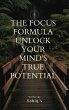 The Focus Formula Unlock Your Mind's... - Bild 1