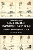 Racial Segregation and Eugenical Science Between the Wars (eBook, ePUB) Racial Segregation and Eugenical Science Between the Wars (eBook, ePUB)