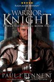 Warrior Knight: An Epic Military Fantasy Novel (Power Ascending Series, #3) (eBook, ePUB) Warrior Knight: An Epic Military Fantasy Novel (Power Ascending Series, #3) (eBook, ePUB)
