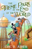 The Theme Park at the End of the World (Ellie's Park, #1) (eBook, ePUB)