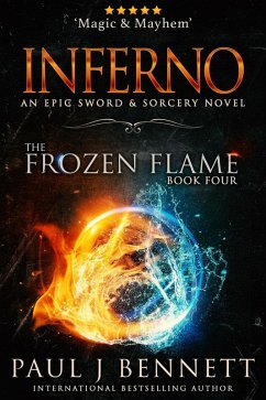 Inferno: An Epic Sword & Sorcery Novel (The Frozen Flame Series, #5) (eBook, ePUB) - Bennett, Paul J