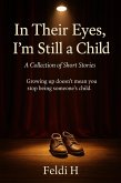 In Their Eyes, I'm Still a Child (eBook, ePUB)