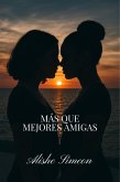 Más Que Mejores Amigas (eBook, ePUB)