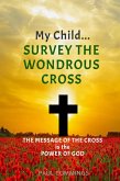 My Child Survey the Wondrous Cross (eBook, ePUB)