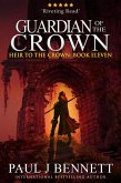 Guardian of the Crown: An Epic Fantasy Novel (Heir to the Crown Series, #17) (eBook, ePUB)
