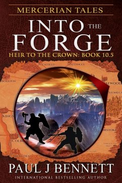 Mercerian Tales: Into the Forge (Heir to the Crown Series, #16) (eBook, ePUB) - Bennett, Paul J