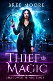 Thief of Magic (Shadowed Minds, #1) (eBook, ePUB) Thief of Magic (Shadowed Minds, #1) (eBook, ePUB)