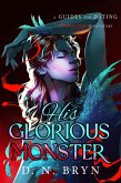 His Glorious Monster (eBook, ePUB) His Glorious Monster (eBook, ePUB)