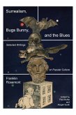 Surrealism, Bugs Bunny, and the Blues (eBook, ePUB) Surrealism, Bugs Bunny, and the Blues (eBook, ePUB)
