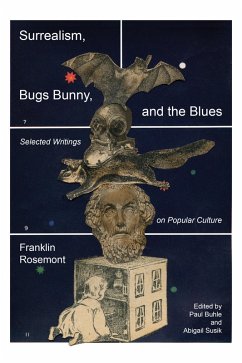 Surrealism, Bugs Bunny, and the Blues (eBook, ePUB) - Rosemont, Franklin