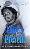 Luke's Present (Morning Report, #4) (eBook, ePUB)