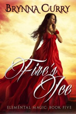 Fire's Ice (Elemental Magic, #5) (eBook, ePUB) - Curry, Brynna Fire's Ice (Elemental Magic, #5) (eBook, ePUB) - Curry, Brynna