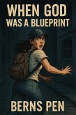 When God Was a Blueprint (eBook, ePUB) When God Was a Blueprint (eBook, ePUB)