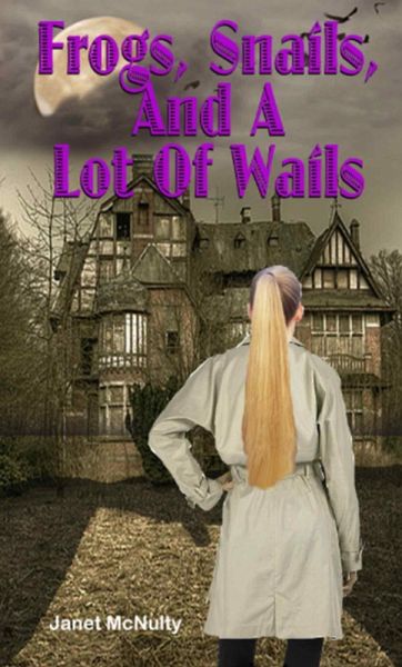 Frogs, Snails, And A Lot Of Wails (Mellow Summers, #2) (eBook, ePUB) Frogs, Snails, And A Lot Of Wails (Mellow Summers, #2) (eBook, ePUB)