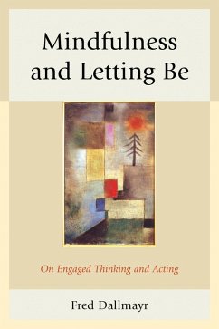 Mindfulness and Letting Be (eBook, PDF) - Dallmayr, Fred