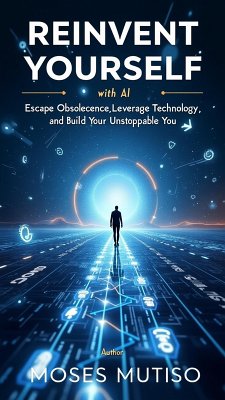 Reinvent Yourself with AI (eBook, ePUB) - Mutiso, Moses