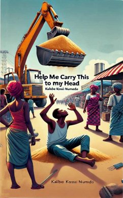 Help Me Carry This To My Head (eBook, ePUB) - Numedo, Kalebe Kossi Help Me Carry This To My Head (eBook, ePUB) - Numedo, Kalebe Kossi