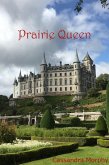 Prairie Queen (The Rise and Fall of Princess Talia, #2) (eBook, ePUB) Prairie Queen (The Rise and Fall of Princess Talia, #2) (eBook, ePUB)