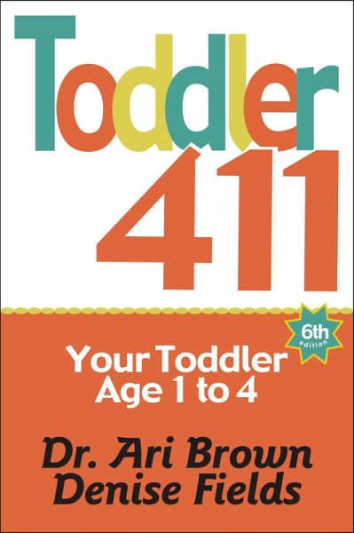 Toddler 411, 6th Edition (eBook, ePUB) Toddler 411, 6th Edition (eBook, ePUB)